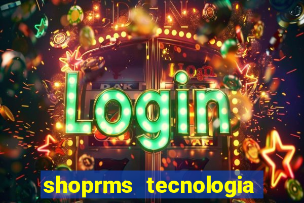 shoprms tecnologia e servicos ltda jogos online